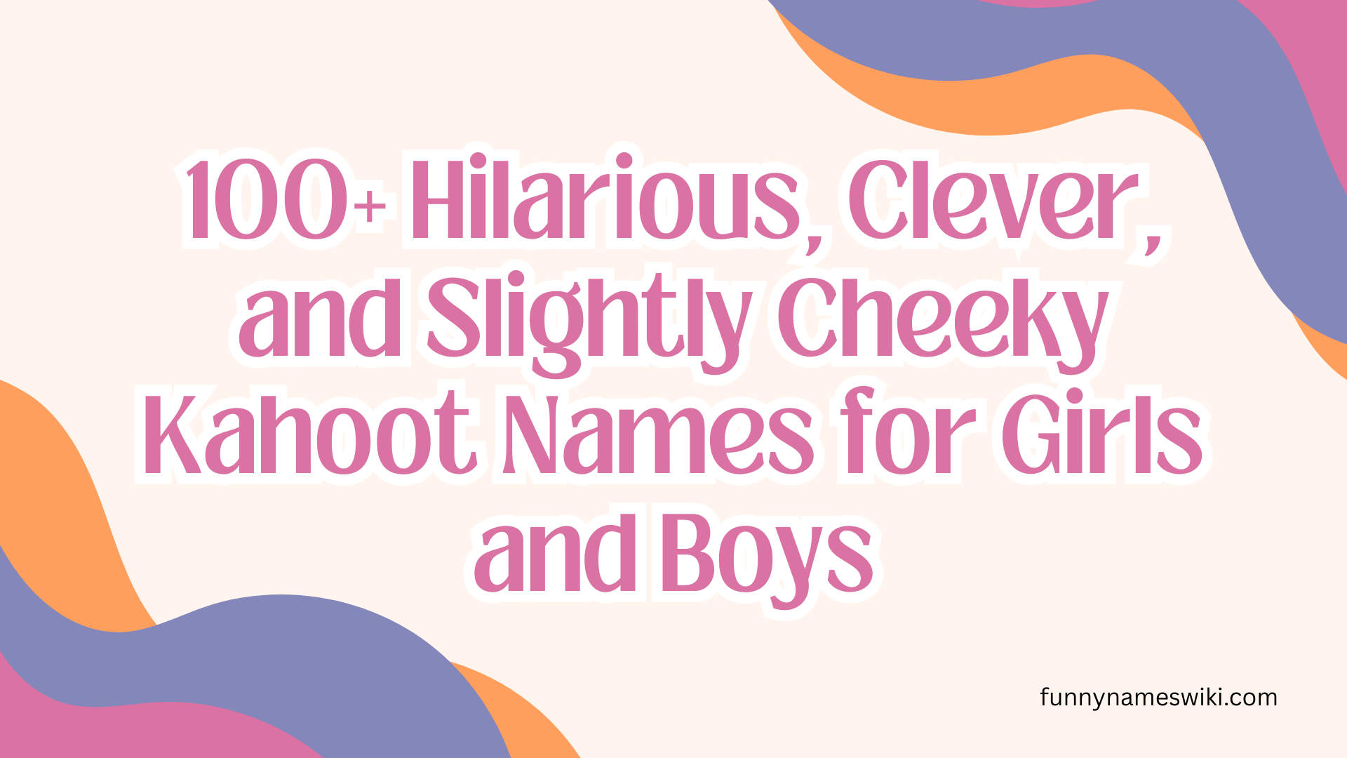 100+ Hilarious, Clever, and Slightly Cheeky Kahoot Names