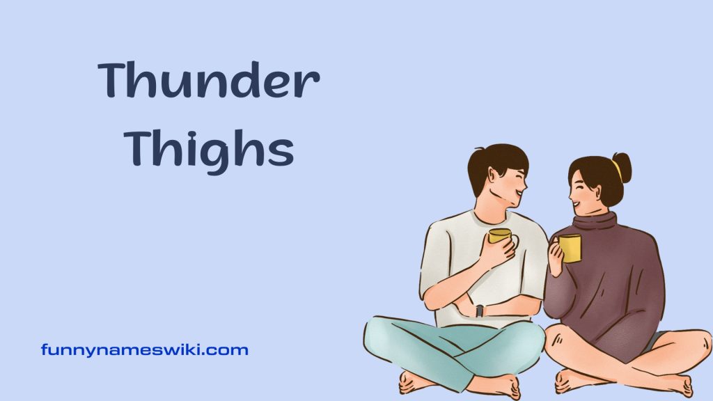 Thunder Thighs