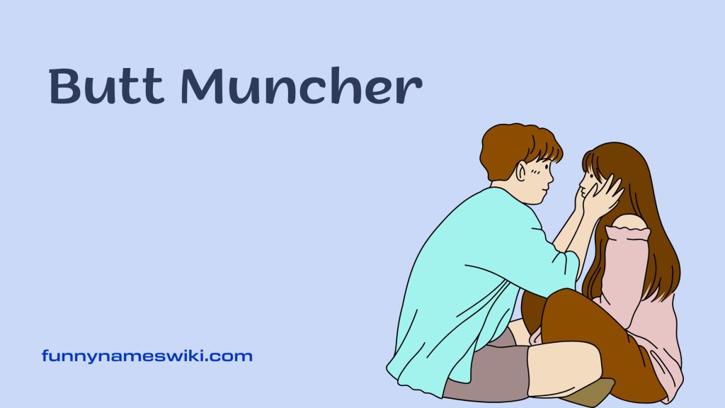 Butt Muncher
