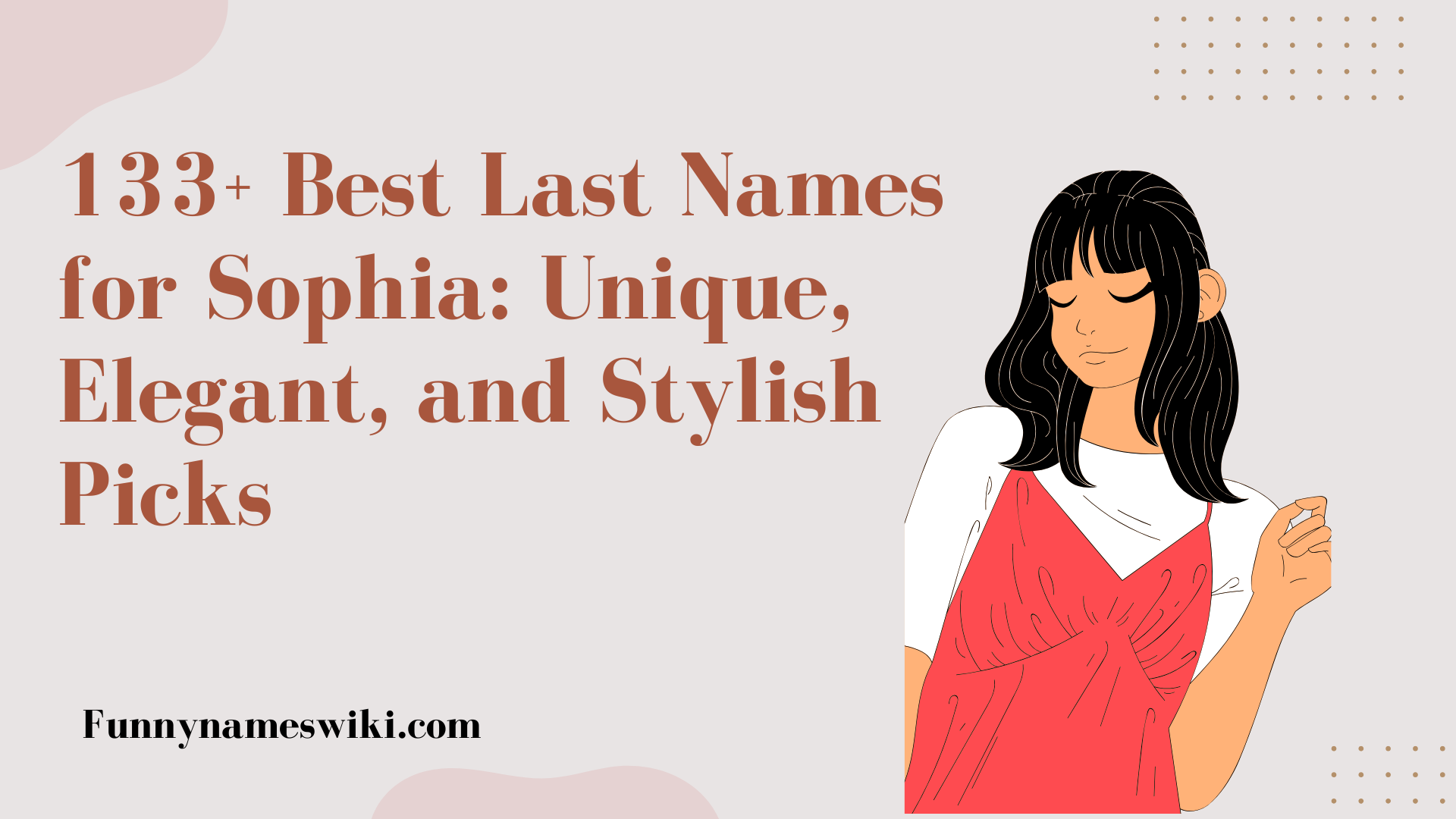 133+ Best Last Names for Sophia: Unique, Elegant, and Stylish Picks