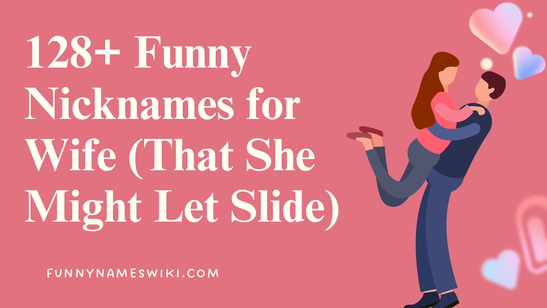 128+ Funny Nicknames for Wife (That She Might Let Slide)