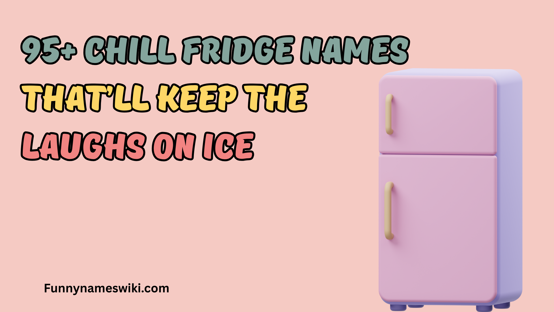 95+ Chill Fridge Names That’ll Keep the Laughs on Ice