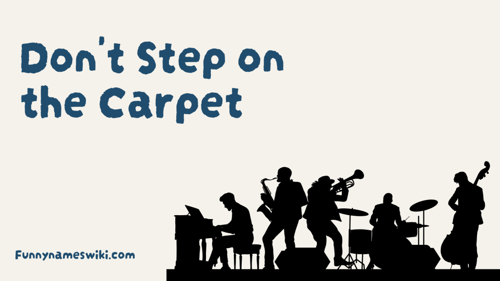 Don't Step on the Carpet