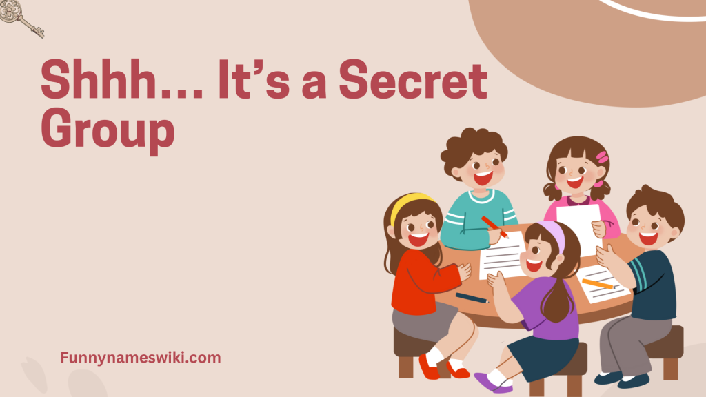Shhh… It’s a Secret Group