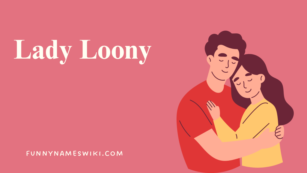 Lady Loony