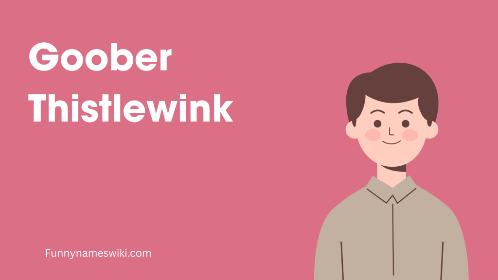 Goober Thistlewink
