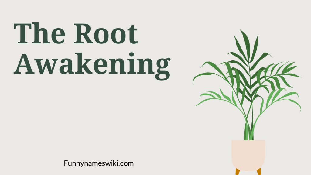 The Root Awakening
