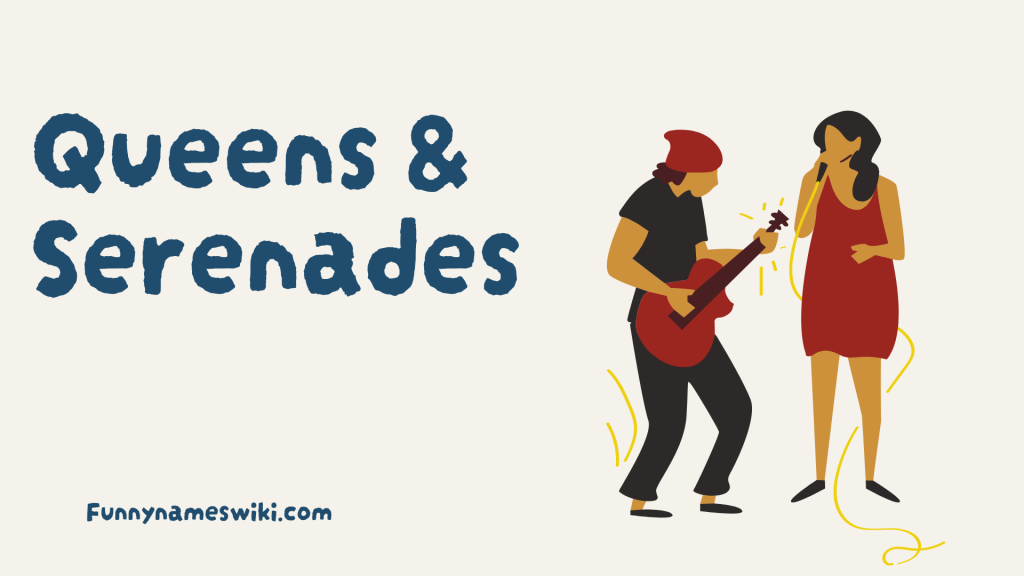 Queens & Serenades