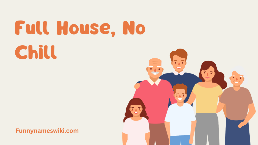 Full House, No Chill