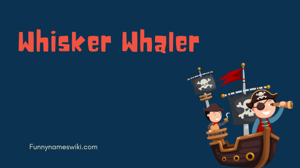 Whisker Whaler