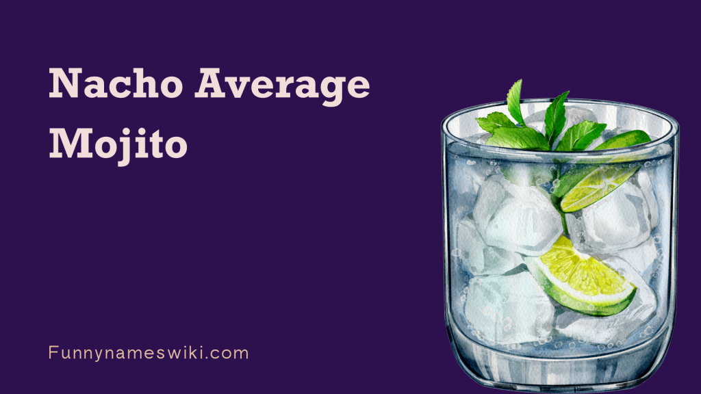 Nacho Average Mojito